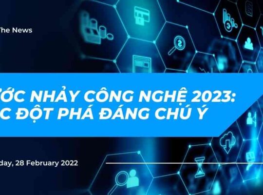 the gioi cong nghe nam 2023 voi nhung dot pha