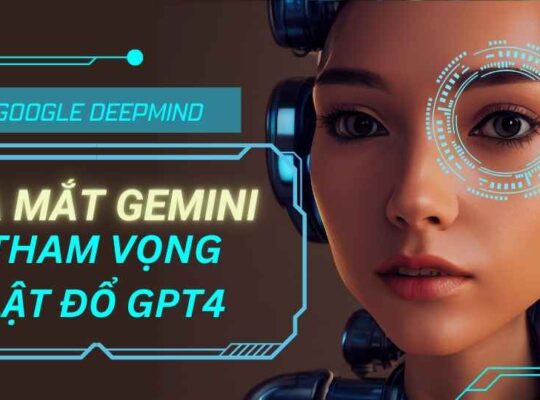 Gemini tham vọng lật đổ GPT 4 sau thất bại của Bard
